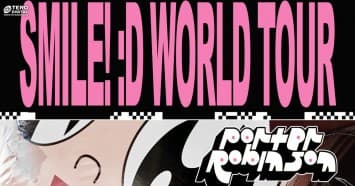 เตรียมตัวให้พร้อมกับคอนเสิร์ต Porter Robinson SMILE!  World Tour
